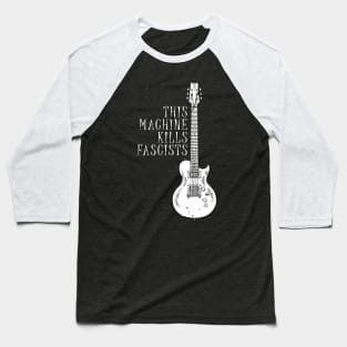 This Machine Kills Fascists Baseball T-Shirt